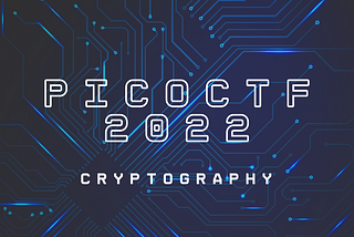 picoCTF2022 : Cryptography