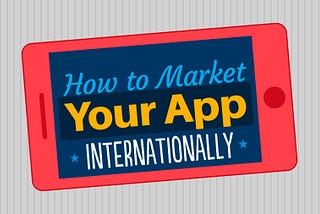 How to Market your App Internationally