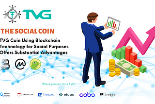 TVG Coin Using Blockchain Technology for Social Purposes Offers Substantial Advantages