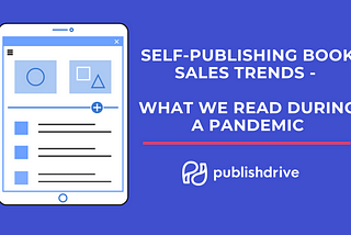 Self-publishing book sales trends — what readers want during a pandemic