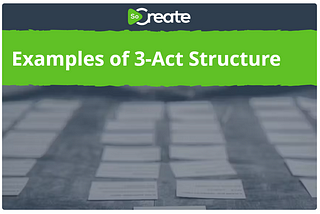 Examples of 3-Act Structure