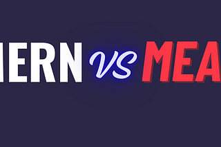 MERN Stack vs. MEAN Stack: Choosing the Right Stack for Your Project