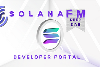 SolanaFM Developer Portal Deep Dive