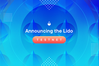 Lido Testnet Launch