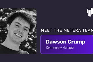 Meet the Metera Team: Dawson Crump — Community Manager