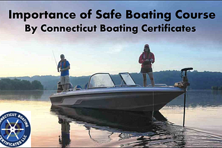 The Importance of Online Safe Boating Course