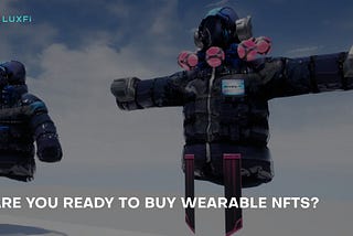 Are You Ready To Buy Wearable NFTs?