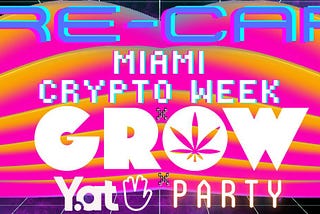 RE-CAP: $GROW launch, Miami Crypto Week, Fetty Wap & other stories!