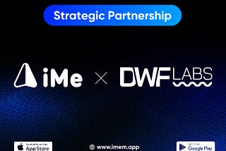 iMe partners with DWF Labs