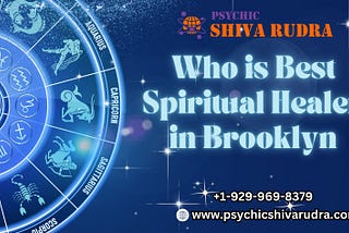 Who is Best Spiritual Healer in Near me Brooklyn NY