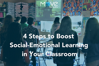 4 Steps to Boost Social-Emotional Learning in Your Classroom