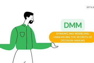 Dynamic Mix Modeling: Unraveling the Secrets of Decision-Making