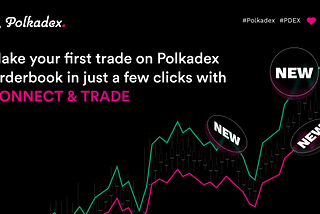 Trade in a Few Clicks With the New Connect & Trade Feature on Polkadex Orderbook