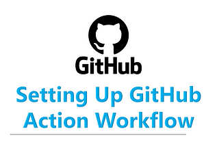 Build Your First GitHub Actions Workflow