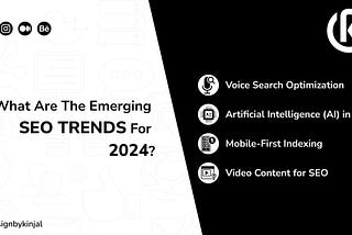 What Are the Emerging SEO Trends for 2024?