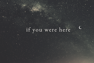 If You Were Here