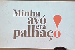 Circo: Minha Avó Era Palhaço | 19/03/2019