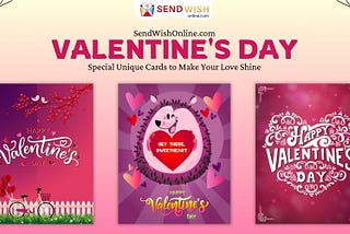 SendWishOnline.com Valentine’s Day Special: Unique Cards to Make Your Love Shine