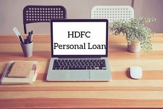 Personal Loan: Unlock Your Dreams with HDFC Bank Personal Loan