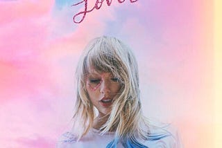 For the Love(r) of Taylor Swift: “Lover” Album Review