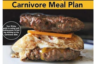 The 30 day carnivore meal plan.