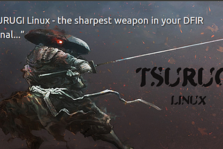 Tsurugi Linux- A Short Review