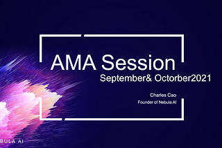 Nebula AI 2021 September& October AMA Report