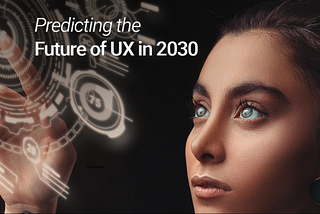 Predicting the future of User Experience