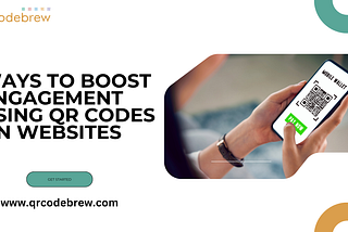 Ways to Boost Engagement Using QR Codes on Websites