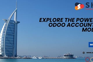 Explore the Power of Odoo Accounting Module in UAE: A Detailed Guide