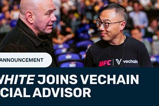 VeChain Welcomes Dana White as Official Advisor to Drive Real World Adoption of Blockchain