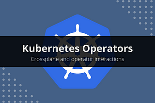 Crossplane and operators interactions