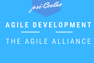 AGILE DEVELOPMENT — The Agile Alliance