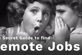 The secret guide to find remote jobs