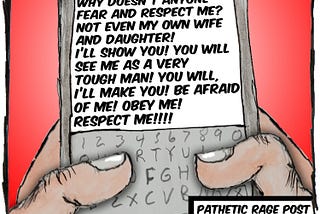 Cartoon image of somebody typing a text on a phone. The caption reads, “Pathetic rage post.”