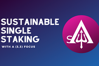 Sustainable Single Staking with a (3,3) Focus