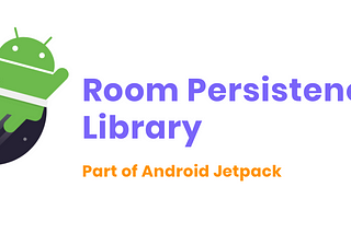 A simple guide to using Room Persistence Library with example