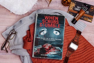 A Day in the Life of a Healthcare Professional: An Excerpt from “When Scrubs Stumble”