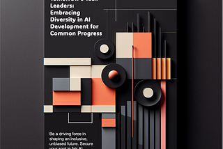 Empowering Tomorrow’s Tech Leaders: Embracing Diversity in AI Development for Common Progress