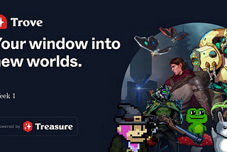 Treasure Times Trove Launch Recap: Week 1 (13th June  —  19th June)