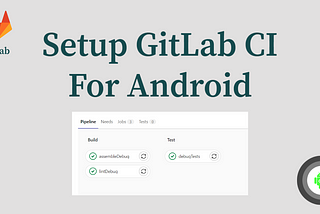 Setup Gitlab CI For Android [Step By Step] — Howtodoandroid