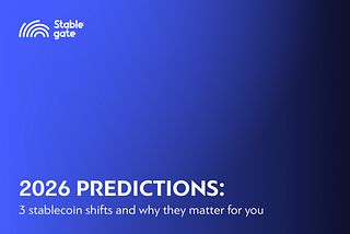 2026 Predictions: 3 Stablecoin Shifts and Why They Matter for You