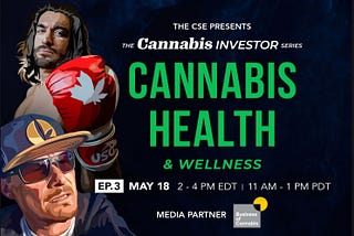 大麻投資家シリーズ～大麻の健康とウェルネス|The Cannabis Investor Series — Cannabis Health and Wellness