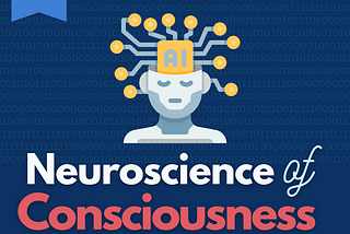 Neuroscience of Consciousness: Part 3 — Future of Neuroscience Research