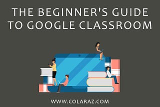 Google classroom, Google class guide, online classes