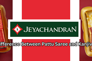 What is the Difference Between Pattu Saree and Kanjivaram Sarees?