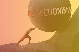 The Perfectionism Paradox