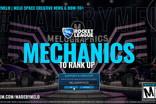 Rocket League Mechanics to rank up by MELOGRAPHICS #MadeByMELO