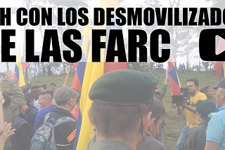 24 horas con los desmovilizados de las FARC ► DOCUMENTAL