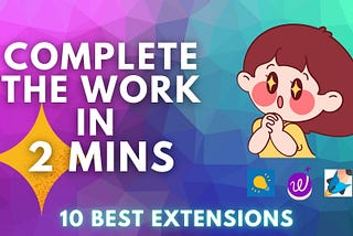 10 Chrome Extensions to Improve Your Digital Marketing